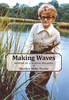 Hardcover Making Waves: Memoir of a Marine Botanist Book