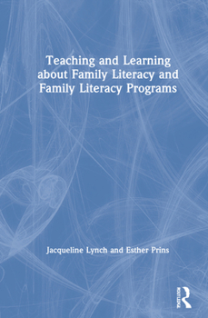 Hardcover Teaching and Learning about Family Literacy and Family Literacy Programs Book
