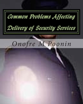 Paperback Common Problems Affecting Delivery of Security Services: A Thesis for Criminology Students Book