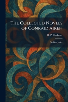 Paperback The Collected Novels of Conraid Aiken: W/Dust Jacket Book