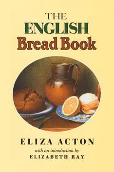 Hardcover The English Bread Book: (1857) Book