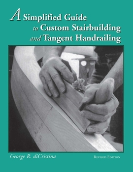 Paperback A Simplified Guide to Custom Stairbuilding and Tangent Handrailing Book