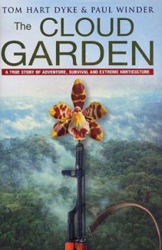 The Cloud Garden: A True Story of Adventure, Survival, and Extreme Horticulture