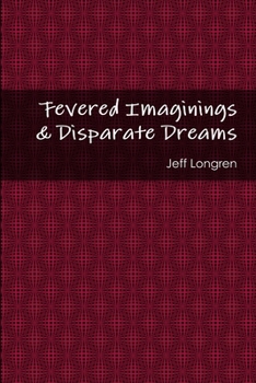 Paperback Fevered Imaginings & Disparate Dreams Book