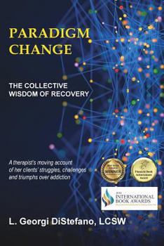 Paperback Paradigm Change the Collective Wisdom of Recovery Book