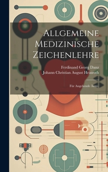 Hardcover Allgemeine Medizinische Zeichenlehre: Für Angehende Ärzte. [German] Book