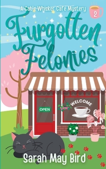 Paperback Furgotten Felonies: A Cats Whisker Café Mystery Book