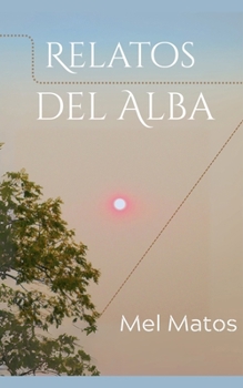 Paperback Relatos del Alba [Spanish] Book