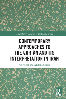 Hardcover Contemporary Approaches to the Qur&#702;an and its Interpretation in Iran Book