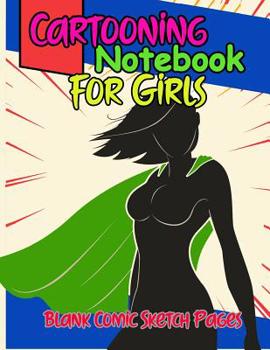 Paperback Cartooning Notebook For Girls: Comic Graphic Novel Sketchbook for Females Book