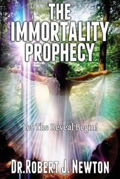 Paperback The Immortality Prophecy: Let The Reveal Begin Book