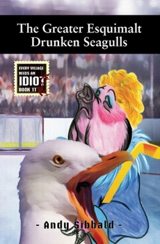 Paperback The Greater Esquimalt Drunken Seagulls Book