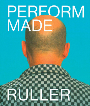 Hardcover Tomás Ruller: Perform Made: Resistant Moments Book