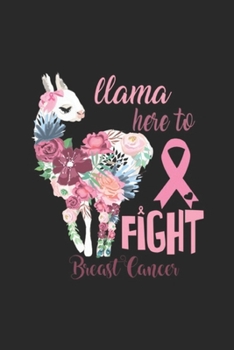 Paperback llama here to fight breast cancer: Llama Floral Breast Cancer Awareness Month, Here to Fight Journal/Notebook Blank Lined Ruled 6x9 100 Pages Book