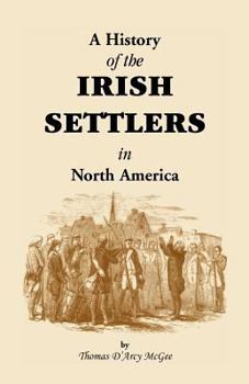 Paperback History of the Irish Settlers in North America from the Earliest Period to the Census of 1850 Book