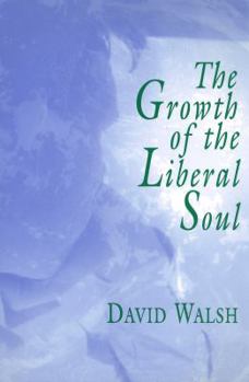 Hardcover The Growth of the Liberal Soul Book