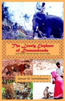 Paperback The Lonely Elephant of Dummukonda Book