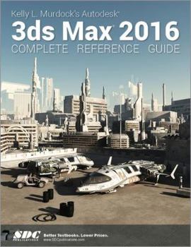 Perfect Paperback Kelly L. Murdock's Autodesk 3ds Max 2016 Complete Reference Guide Book