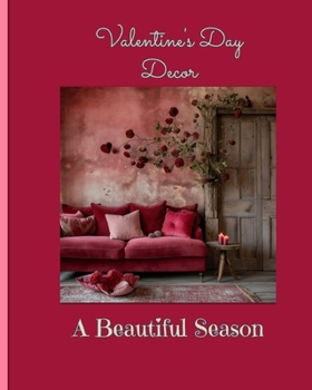 Valentine's Day Decor: A Beautiful Season