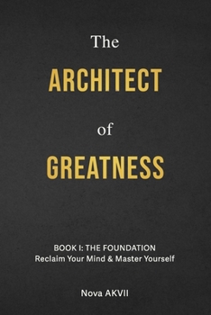 Paperback The Architect of Greatness: Book I: The Foundation Book