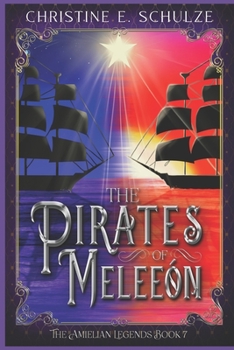 The Pirates of Meleeon - Book #7 of the Amielian Legends