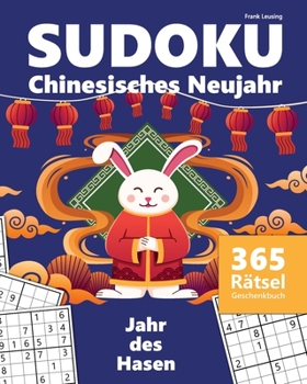 Paperback SUDOKU Chinesisches Neujahr, Jahr des Hasen: 365 Rätsel Geschenkbuch [German] Book