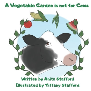 Paperback A Vegetable Garden is Not For Cows Book