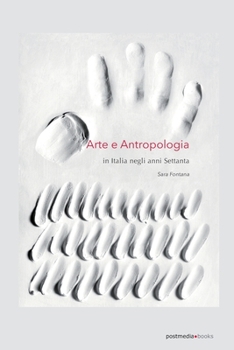 Paperback Arte e antropologia in Italia negli anni Settanta [Italian] Book