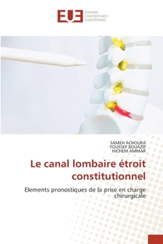 Le canal lombaire étroit constitutionnel (French Edition)