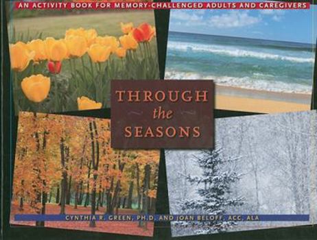 Hardcover Through the Seasons: An Activity Book for Memory-Challenged Adults and Caregivers Book