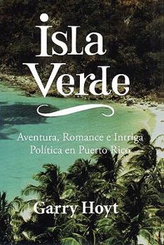 Paperback Isla Verde: Aventura, Romance e Intriga Política en Puerto Rico [Spanish] Book