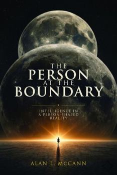Paperback The Person at the Boundary: Intelligence in a Person-Shaped Reality Book