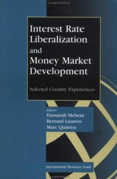 Interest Rate Liberalization and Money Market Development: Selected Country Experiences : Proceedings of a Seminar Held in Beijing July/August 1995
