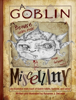 Hardcover A Goblin Miscellany: An illustrated mish mash of Goblin tidbits, factoids and yarns! Book
