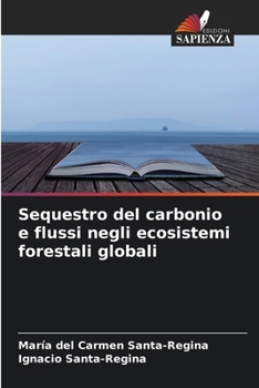 Paperback Sequestro del carbonio e flussi negli ecosistemi forestali globali [Italian] Book