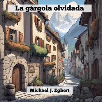 La gárgola olvidada (Spanish Edition)