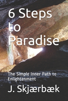 Paperback 6 Steps to Paradise: The Simple Inner Path to Enlightenment Book