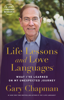 Paperback Life Lessons and Love Languages: What I've Learned on My Unexpected Journey Book