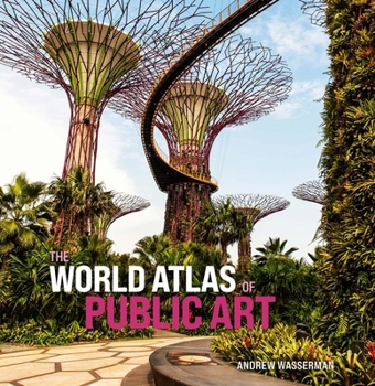 Hardcover The World Atlas of Public Art Book