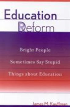 Paperback Education Deform: Bright People Sometimes Say Stupid Things about Education Book