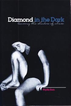 Hardcover Diamond in the Dark: Leaving the Shadow of Abuse Book