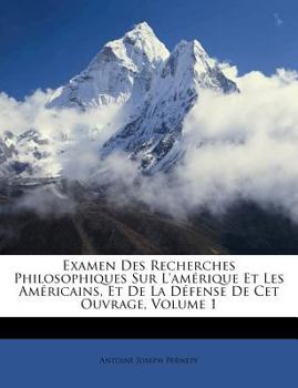 Paperback Examen Des Recherches Philosophiques Sur L'Am Rique Et Les Am Ricains, Et de La D Fense de CET Ouvrage, Volume 1 [French] Book