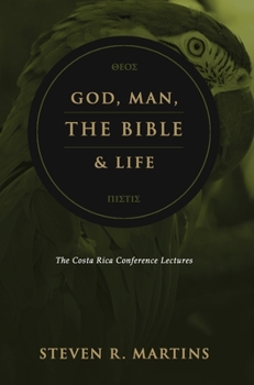 Hardcover God, Man, the Bible & Life: The Costa Rica Conference Lectures Book