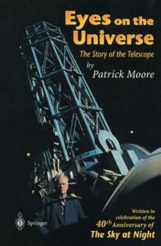 Paperback Eyes on the Universe: The Story of the Telescope Book