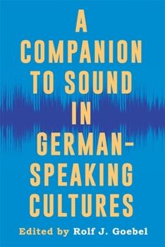 Hardcover A Companion to Sound in German-Speaking Cultures Book