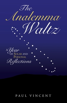 Paperback The Analemma Waltz: A Year of Solar and Personal Reflections Book