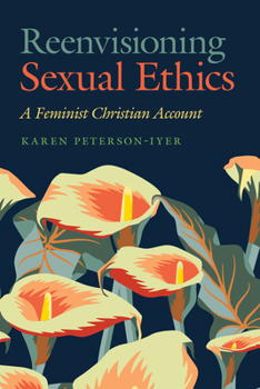 Paperback Reenvisioning Sexual Ethics: A Feminist Christian Account Book