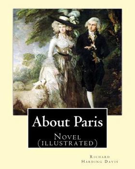 Paperback About Paris. By: Richard Harding Davis, illustrated By: Charles Dana Gibson, To: Paul Bourget (French; 2 September 1852 - 25 December 1 Book