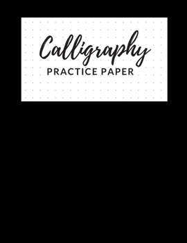 Paperback Calligraphy Practice Paper: Nifty Calligraphy & Hand Lettering Practice Notepad for Beginners, Modern Calligraphy Practice Sheets-100 Sheets, Call Book