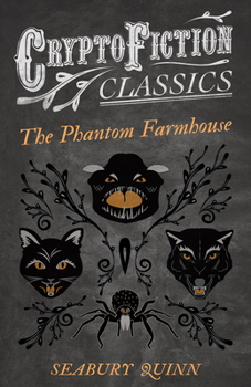Paperback The Phantom Farmhouse (Cryptofiction Classics - Weird Tales of Strange Creatures) Book